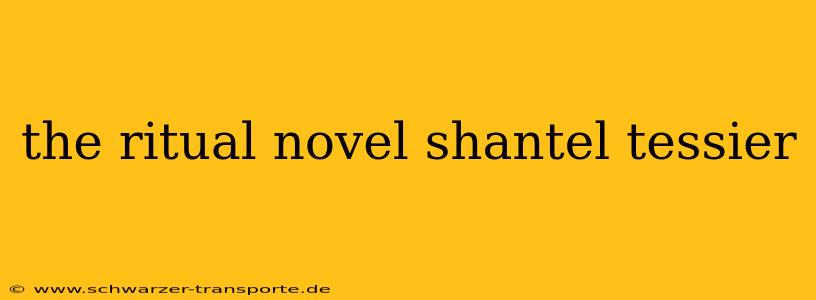 the ritual novel shantel tessier