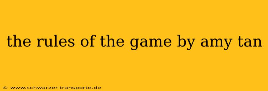 the rules of the game by amy tan