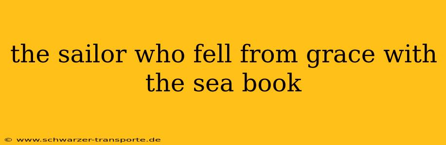 the sailor who fell from grace with the sea book