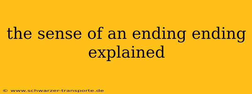 the sense of an ending ending explained