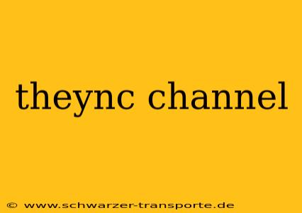 theync channel