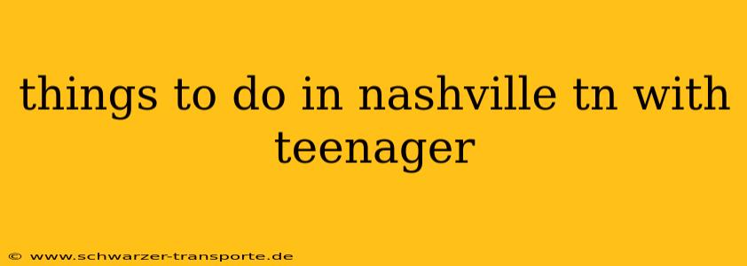 things to do in nashville tn with teenager