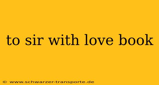 to sir with love book