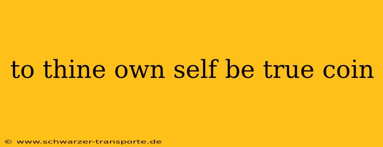 to thine own self be true coin
