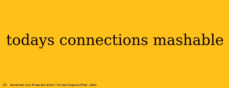 todays connections mashable