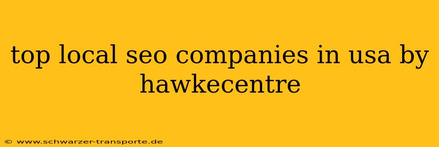 top local seo companies in usa by hawkecentre