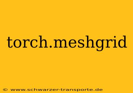 torch.meshgrid