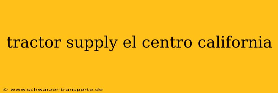 tractor supply el centro california