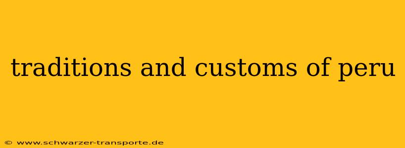 traditions and customs of peru