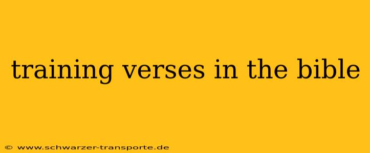 training verses in the bible