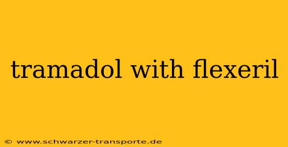 tramadol with flexeril