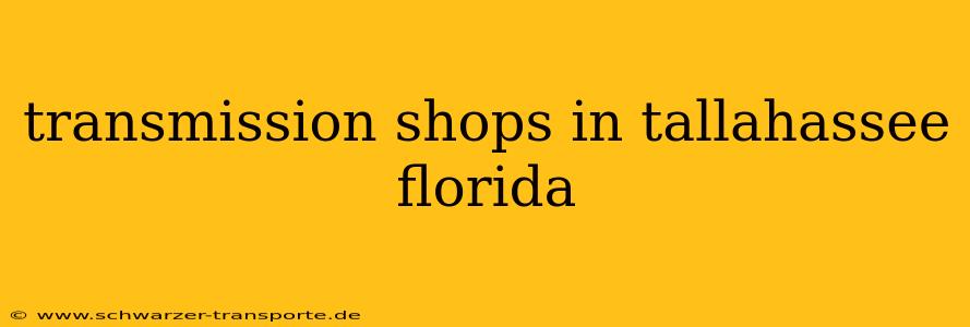 transmission shops in tallahassee florida