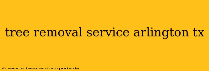 tree removal service arlington tx