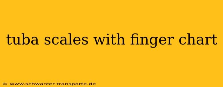 tuba scales with finger chart