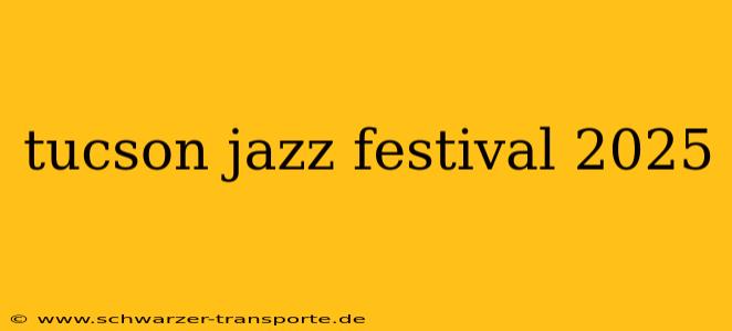 tucson jazz festival 2025