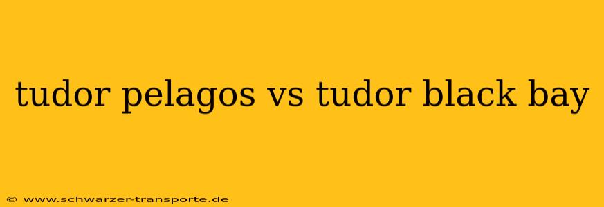 tudor pelagos vs tudor black bay