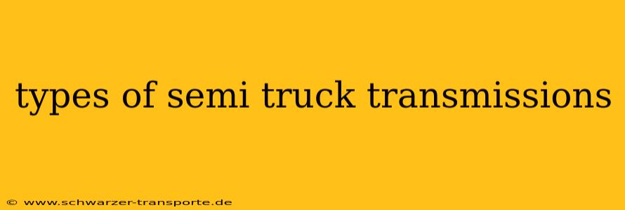 types of semi truck transmissions