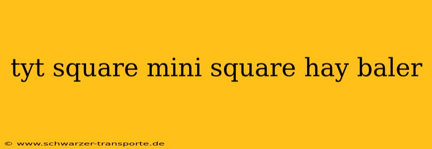 tyt square mini square hay baler