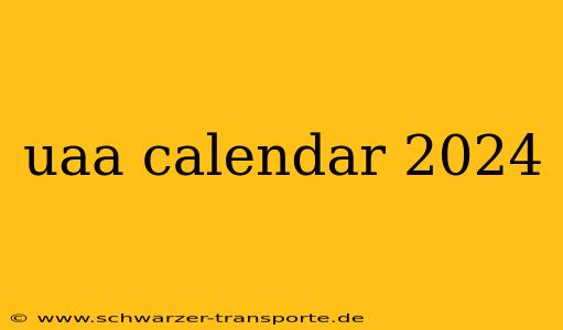 uaa calendar 2024