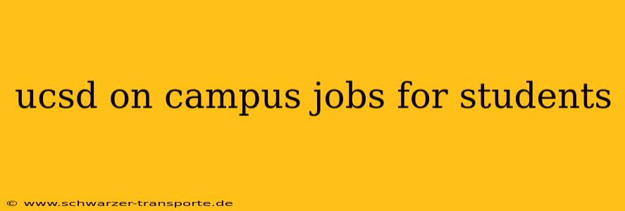 ucsd on campus jobs for students