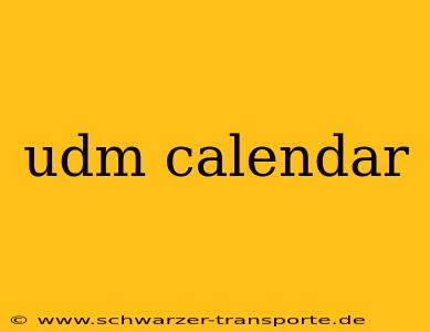 udm calendar