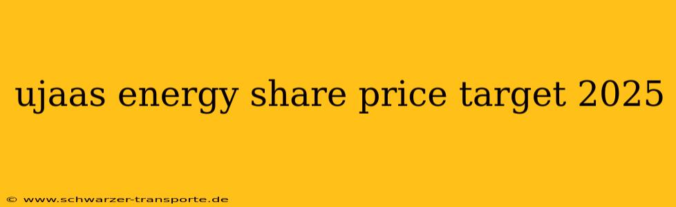 ujaas energy share price target 2025