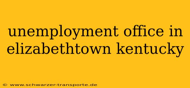 unemployment office in elizabethtown kentucky