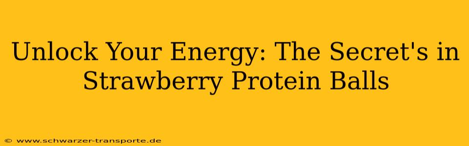 Unlock Your Energy: The Secret's in Strawberry Protein Balls
