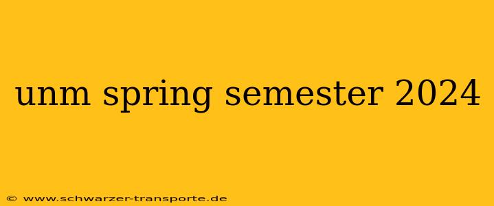 unm spring semester 2024