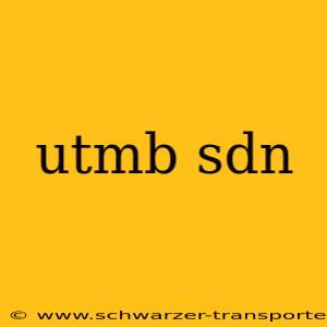 utmb sdn