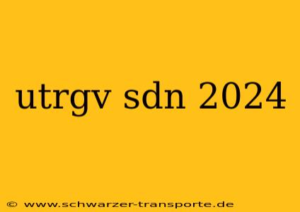 utrgv sdn 2024
