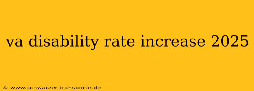 va disability rate increase 2025