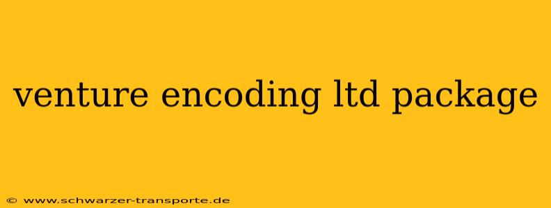 venture encoding ltd package
