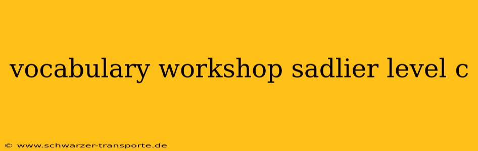 vocabulary workshop sadlier level c