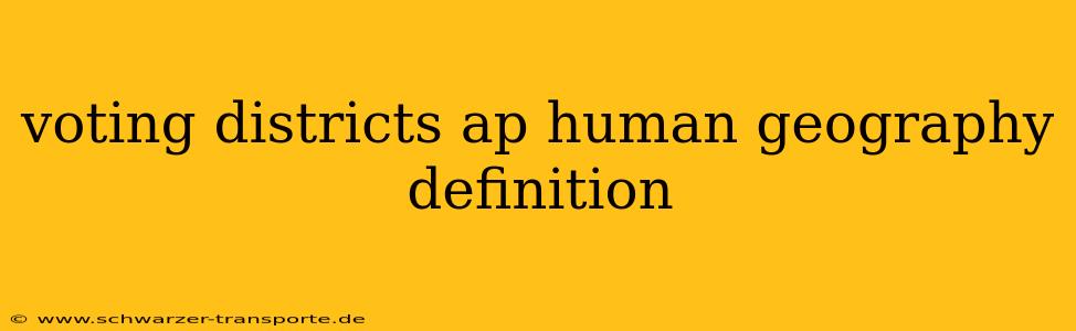 voting districts ap human geography definition