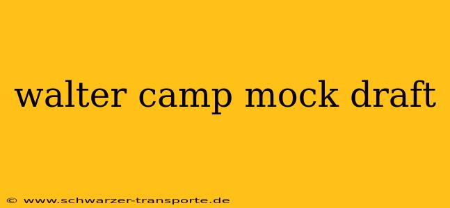 walter camp mock draft
