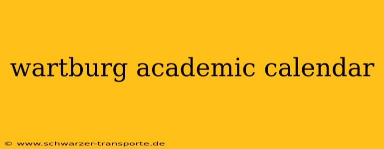 wartburg academic calendar