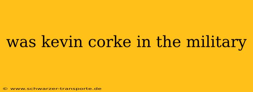 was kevin corke in the military