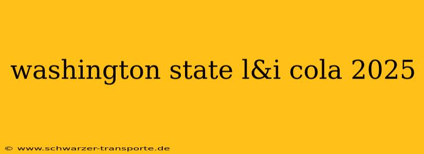 washington state l&i cola 2025