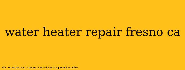 water heater repair fresno ca