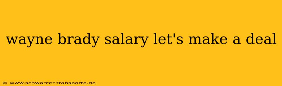 wayne brady salary let's make a deal