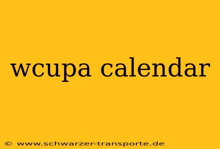 wcupa calendar