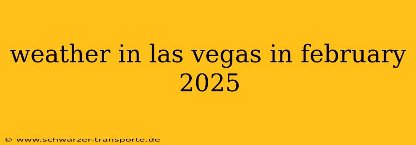 weather in las vegas in february 2025