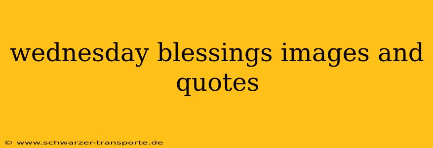 wednesday blessings images and quotes