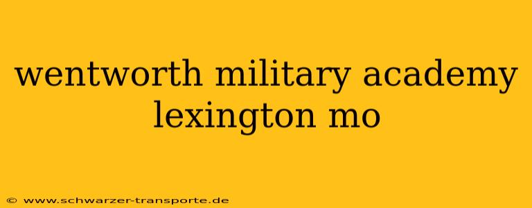 wentworth military academy lexington mo
