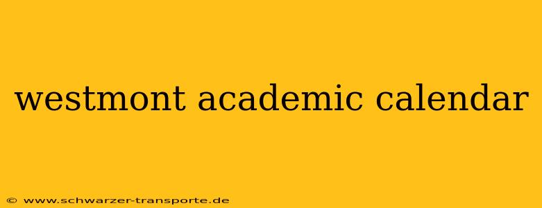 westmont academic calendar