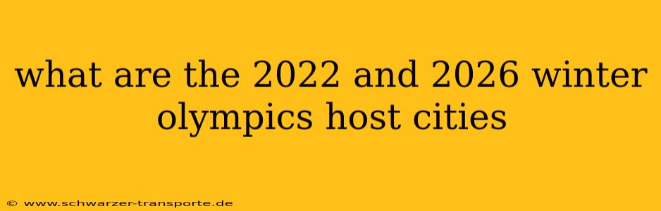 what are the 2022 and 2026 winter olympics host cities