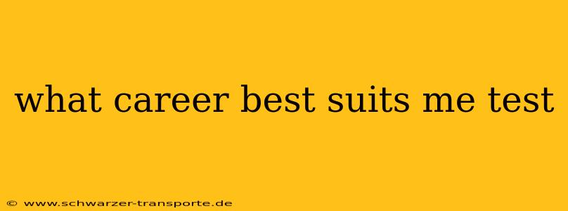 what career best suits me test