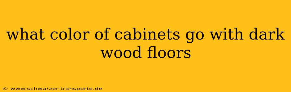 what color of cabinets go with dark wood floors