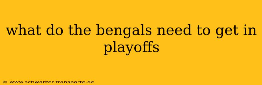 what do the bengals need to get in playoffs